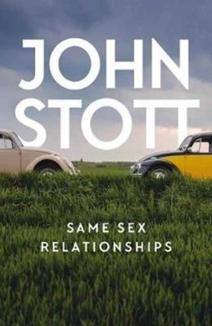 Same Sex Relationships - Classic wisdom from John Stott