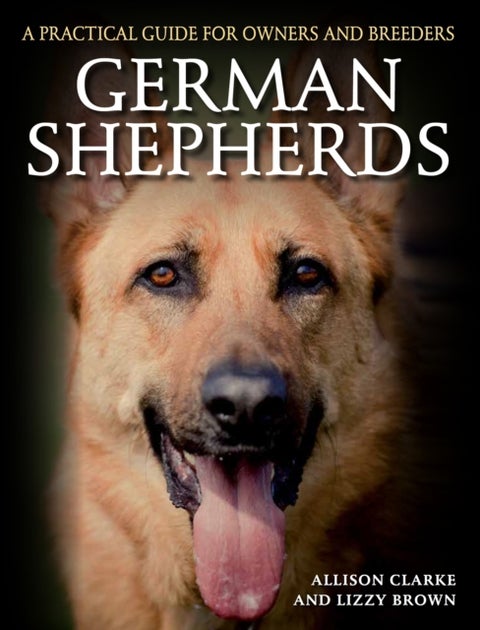 German Shepherds - A Practical Guide for Owners and Breeders