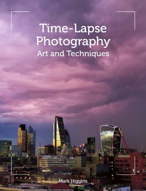 Time-Lapse Photography - Art and Techniques