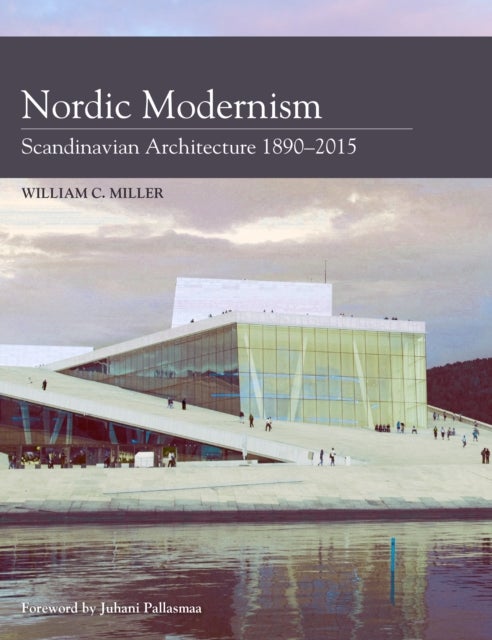 Nordic Modernism - Scandinavian Architecture 1890-2015