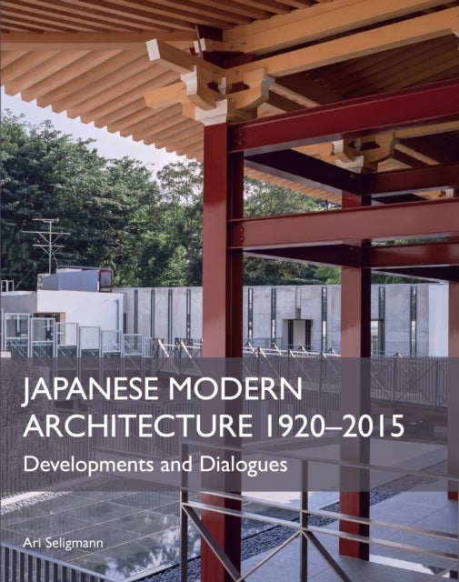 Japanese Modern Architecture 1920-2015 - Developments and Dialogues
