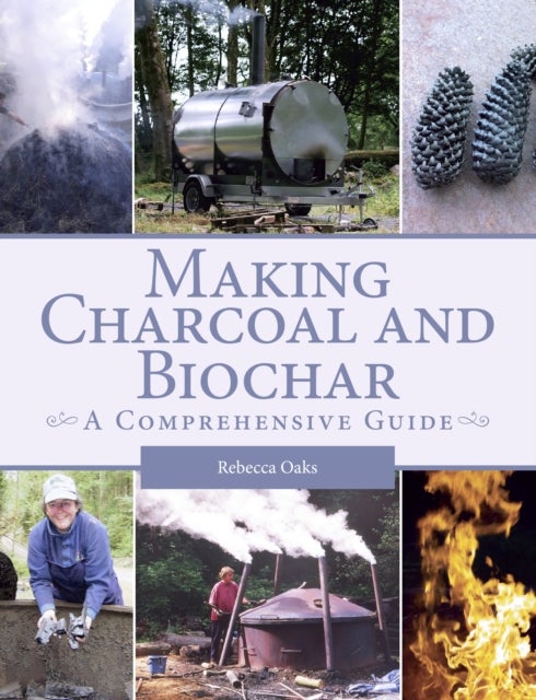 Making Charcoal and Biochar - A comprehensive guide