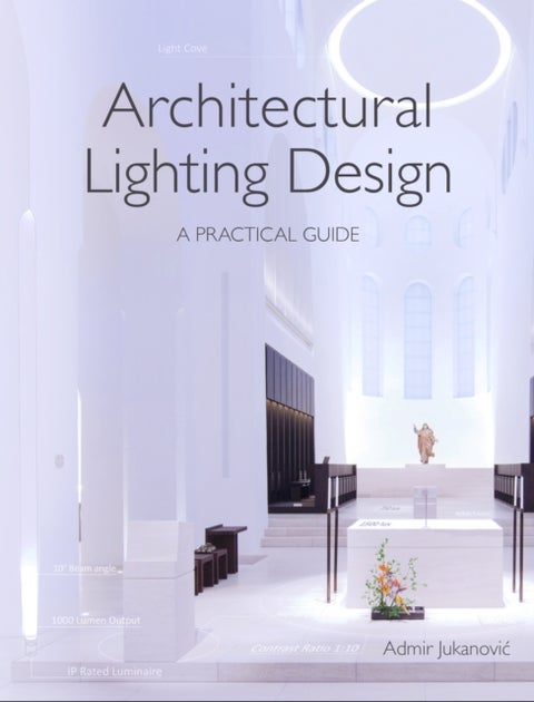Architectural Lighting Design - A Practical Guide