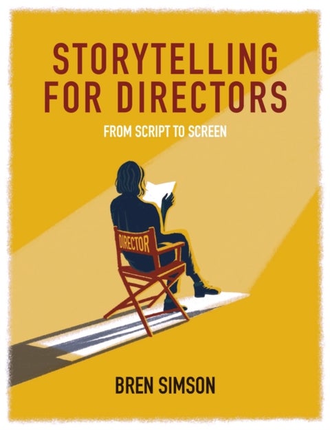 Storytelling for Directors - From Script to Screen