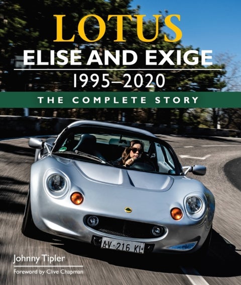 Lotus Elise and Exige 1995-2020 - The Complete Story