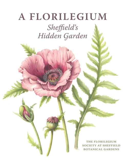A Florilegium - Sheffield's Hidden Garden