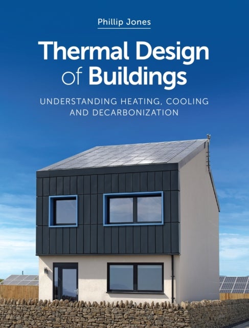 Thermal Design of Buildings - Understanding Heating, Cooling and Decarbonisation