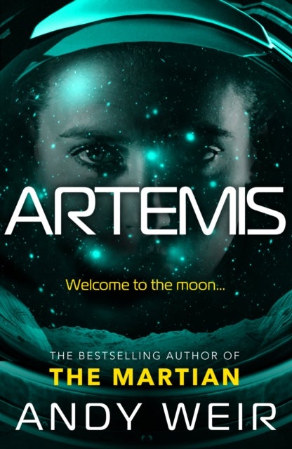 Artemis - A gripping sci-fi thriller from the author of The Martian