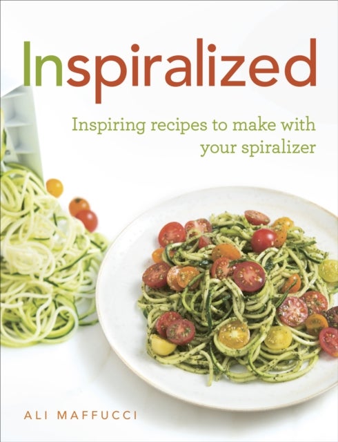 Inspiralized - Inspiring recipes to make with your spiralizer
