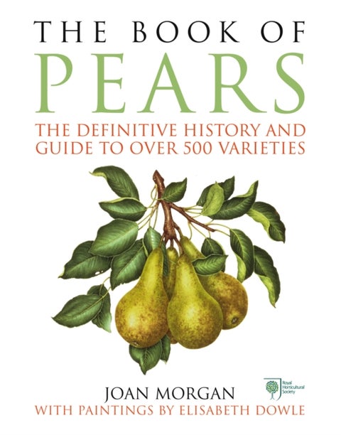 The Book of Pears - The Definitive History and Guide to over 500 varieties