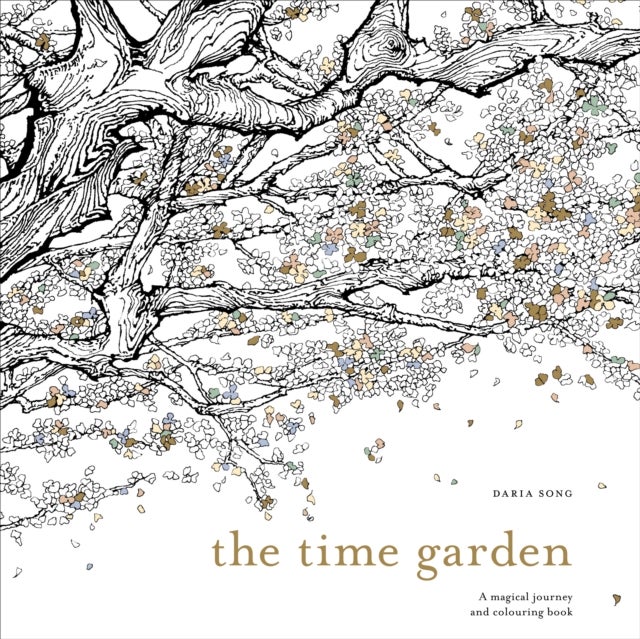 The Time Garden - A magical journey and colouring book