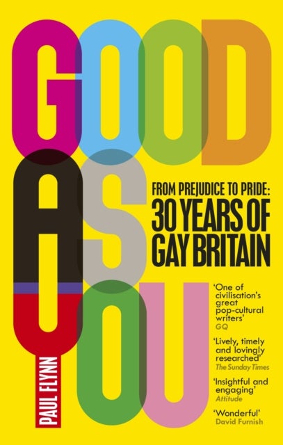Good As You - From Prejudice to Pride – 30 Years of Gay Britain