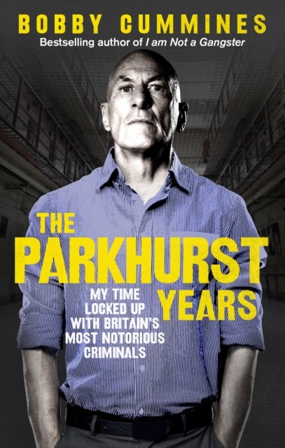 The Parkhurst Years - My Time Locked Up with Britain’s Most Notorious Criminals