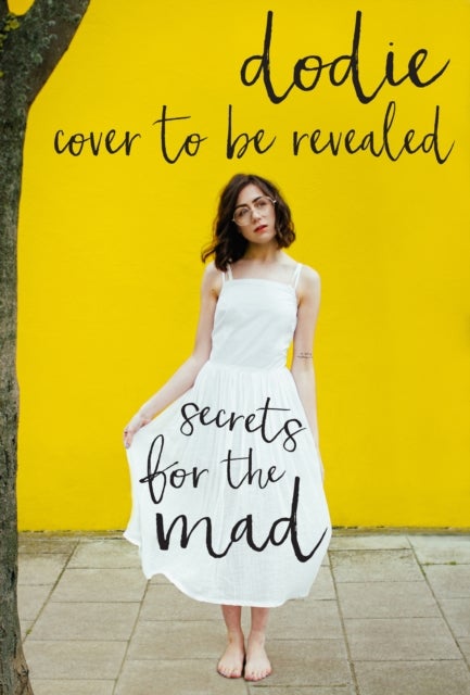 Secrets for the Mad - Obsessions, Confessions and Life Lessons