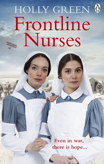 Frontline Nurses - A gripping and emotional wartime saga