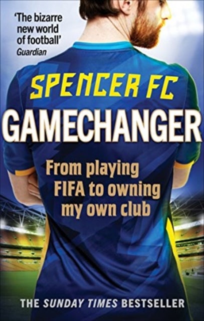 Gamechanger - From playing FIFA to owning my own club