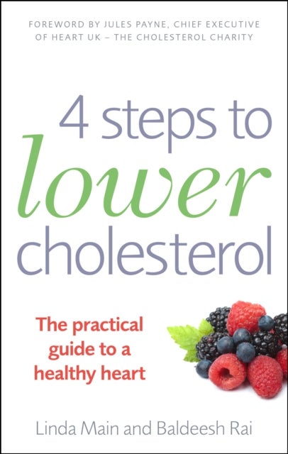 4 Steps to Lower Cholesterol - The practical guide to a healthy heart