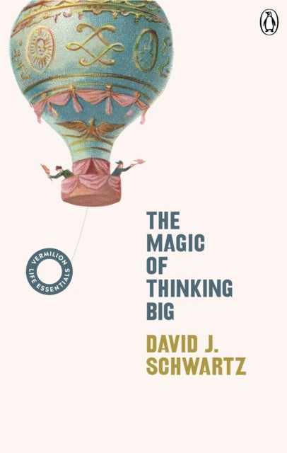 The Magic of Thinking Big - (Vermilion Life Essentials)