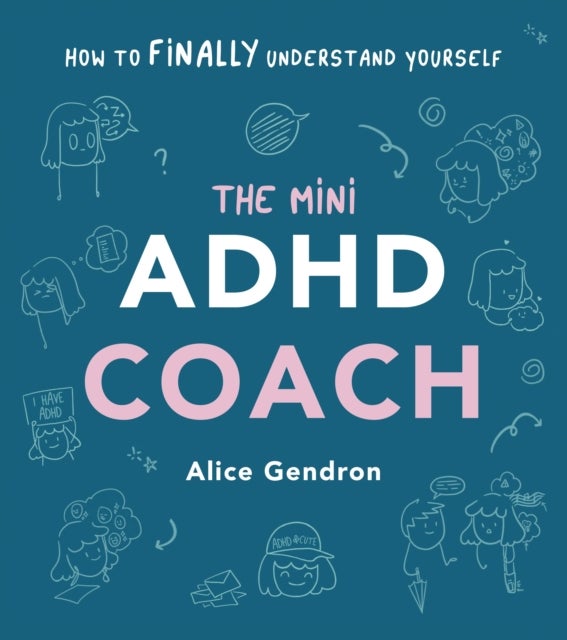 The Mini ADHD Coach - How to (finally) Understand Yourself
