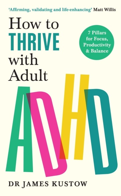 How to Thrive with Adult ADHD - 7 Pillars for Focus, Productivity and Balance