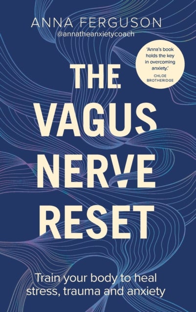 The Vagus Nerve Reset - Train your body to heal stress, trauma and anxiety