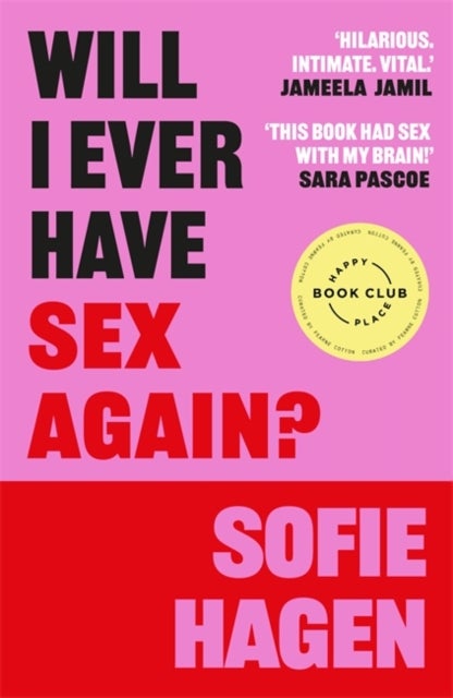 Will I Ever Have Sex Again? - A disarmingly honest and funny exploration of sex (and those who aren’t having it)