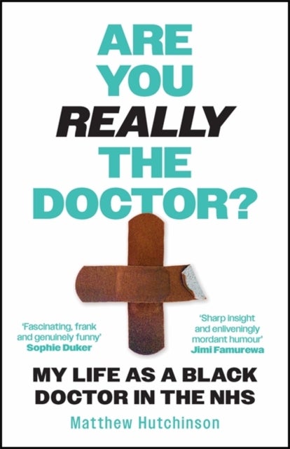 Are You Really the Doctor? - My Life as a Black Doctor in the NHS