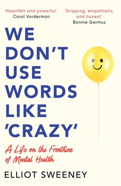 We Don't Use Words Like 'Crazy' - On the Frontline of Mental Health