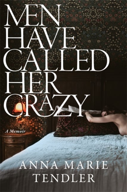 Men Have Called Her Crazy - The New York Times bestselling memoir