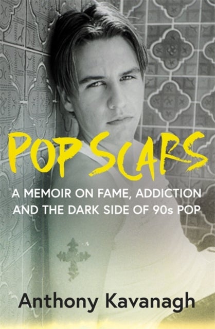 Pop Scars - A memoir on fame, addiction and the dark side of 90s pop - 'Unflinching and unmissable', HEAT Magazine