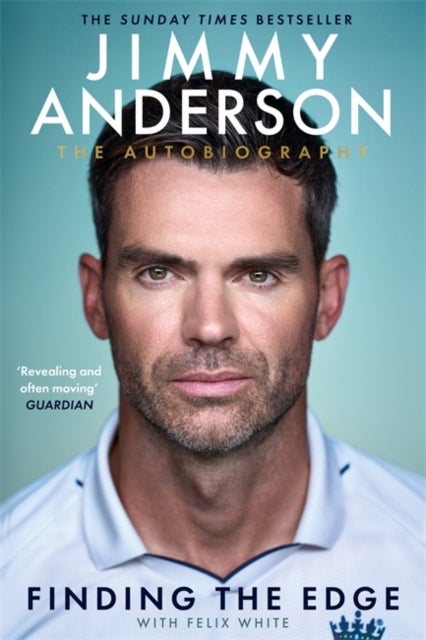 Jimmy Anderson: Finding the Edge: SHORTLISTED FOR THE WILLIAM HILL SPORTS BOOK OF THE YEAR AWARD 2025 - The Autobiography