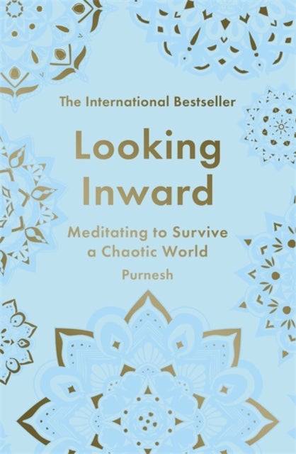 Looking Inward - How to Find Calm in a Chaotic World