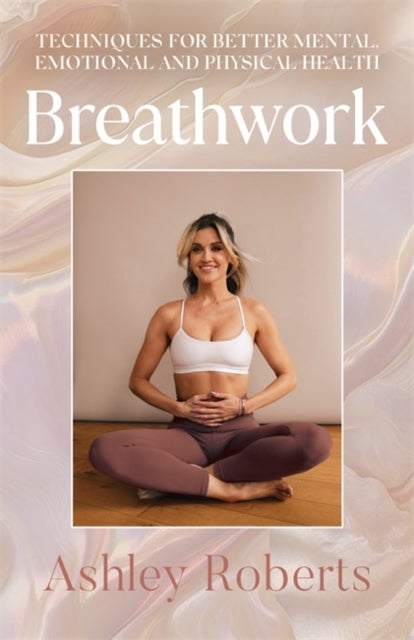 Breathwork - Techniques for better mental, emotional and physical health