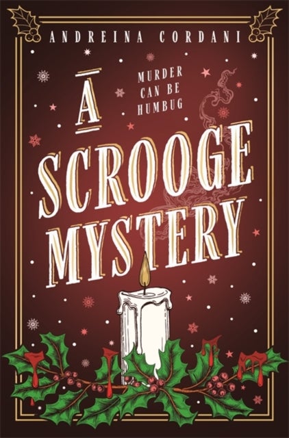 A Scrooge Mystery - The perfect festive whodunnit featuring Dickens' beloved miser, Ebenezer Scrooge