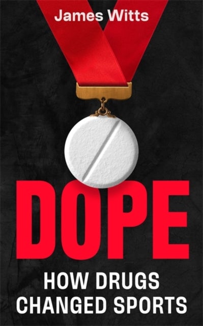 Dope - How Drugs Changed Sport