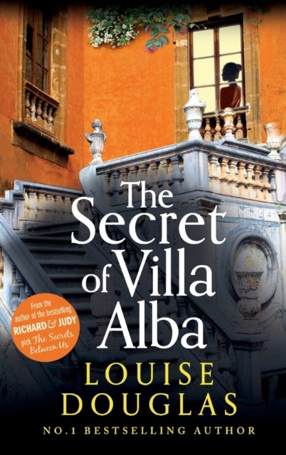The Secret of Villa Alba - The beautifully written, page-turning novel from NUMBER 1 BESTSELLER Louise Douglas