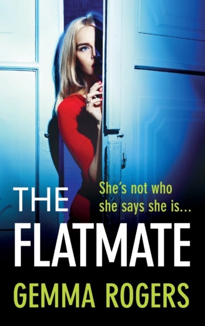 The Flatmate - A completely addictive thriller from Gemma Rogers