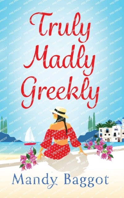 Truly, Madly, Greekly - The perfect romantic feel-good read from Mandy Baggot