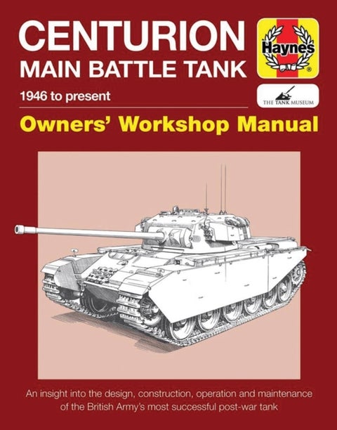 Centurion Main Battle Tank Manual - 1946 to present