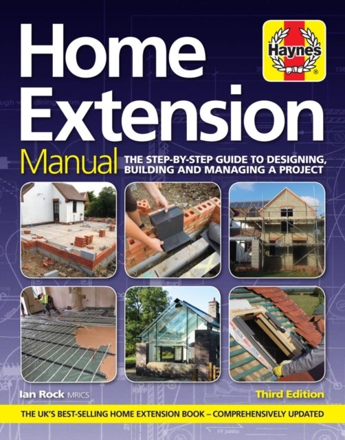 Home Extension Manual (3rd edition) - The step-by-step guide to planning, building and managing a project