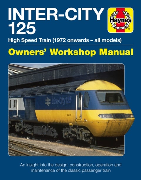 Inter-City 125 High Speed Train - Owners' Workshop Manual