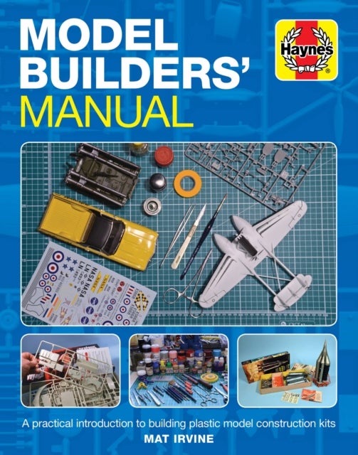 Model Builders' Manual - A practical introduction to building plastic model construction kits
