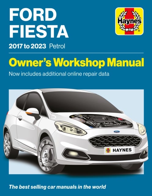 Ford Fiesta 2017 to 2023 Petrol - Owners Workshop Manual - Now includes additional online repair data