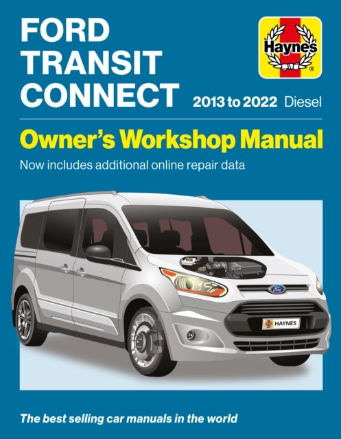 Ford Transit Connect 2013-2022 Diesel - Owners Workshop Manual - Now includes additional online repair data