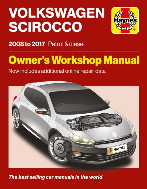 Volkswagen Scirocco 2008 to 2017 Petrol & Diesel - Owners Workshop Manual - Now includes additional online repair data