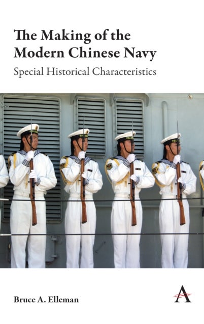 The Making of the Modern Chinese Navy - Special Historical Characteristics