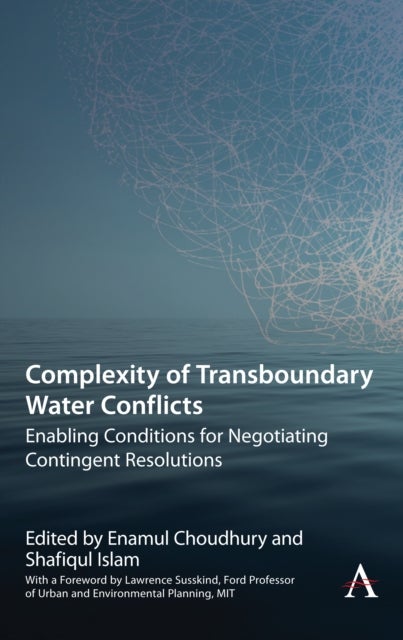 Complexity of Transboundary Water Conflicts - Enabling Conditions for Negotiating Contingent Resolutions
