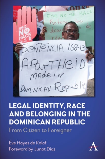 Legal Identity, Race and Belonging in the Dominican Republic - From Citizen to Foreigner
