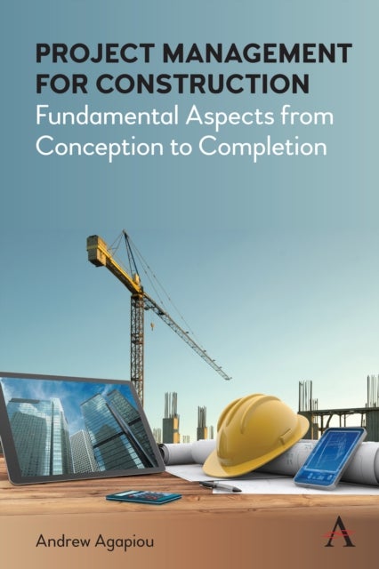 Project Management for Construction - Fundamental Aspects from Conception to Completion
