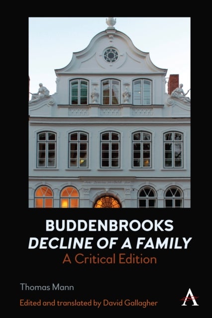 Buddenbrooks: Decline of a Family - A Critical Edition